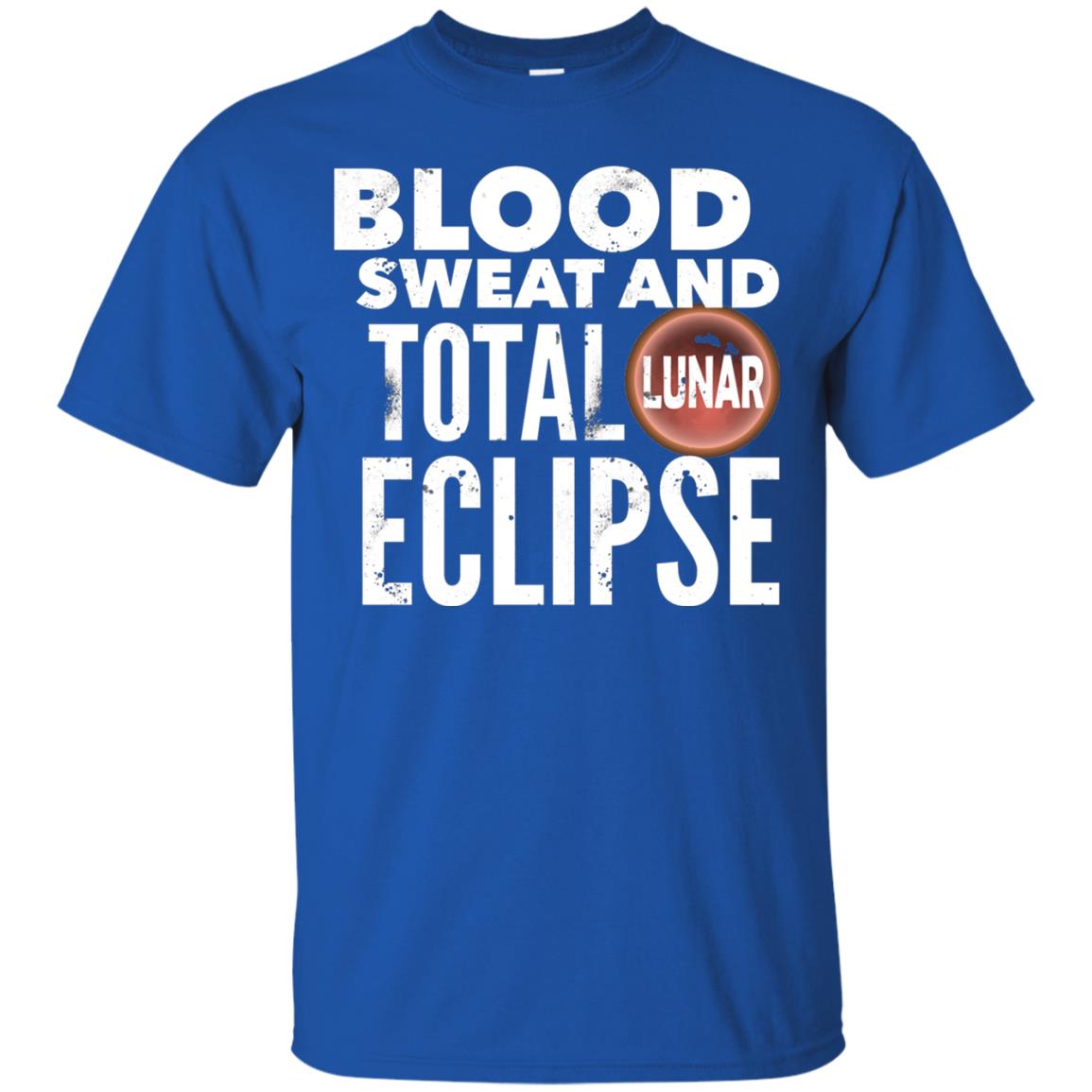 Total Lunar Eclipse 2018 Blood Sweat T-shirt Royal