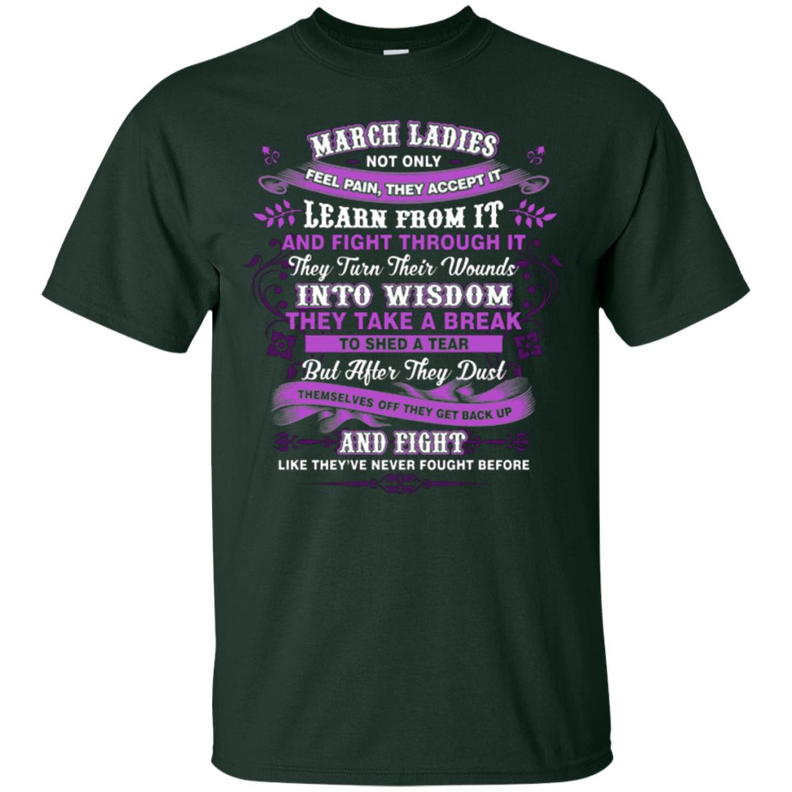 March Ladies Shirt Not Only Feel Pain They Accept It Learn From It They Turn Their Wounds Into Wisdom Forest