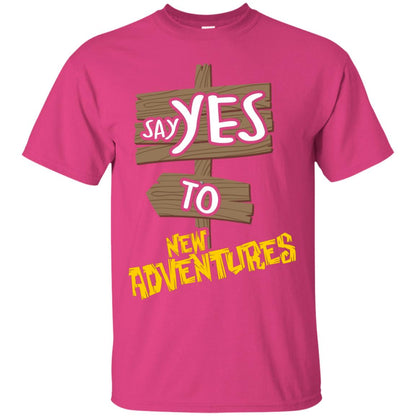 Say Yes To New Adventures Travel Explore Wanderlust Gift Shirt Heliconia