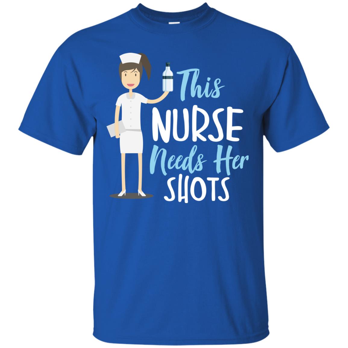 This Nurse Needs Her Shots Funny Saying T-shirt For Nurse Royal