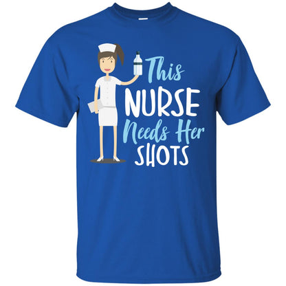 This Nurse Needs Her Shots Funny Saying T-shirt For Nurse Royal