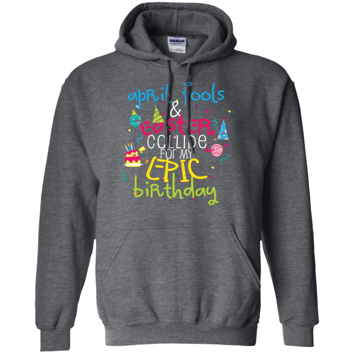 April Fools Easter Collide For My Epic Birthday Dark Heather