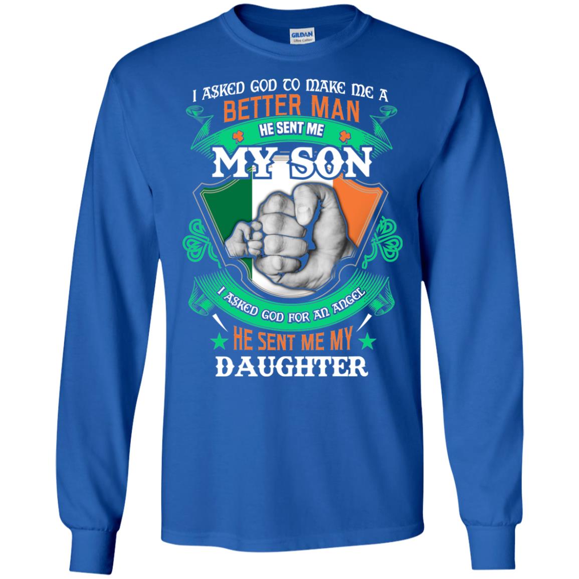 He Sent Me My Son He Sent Me My Daughter Saint Patrick's Day Shirt For Dad Royal