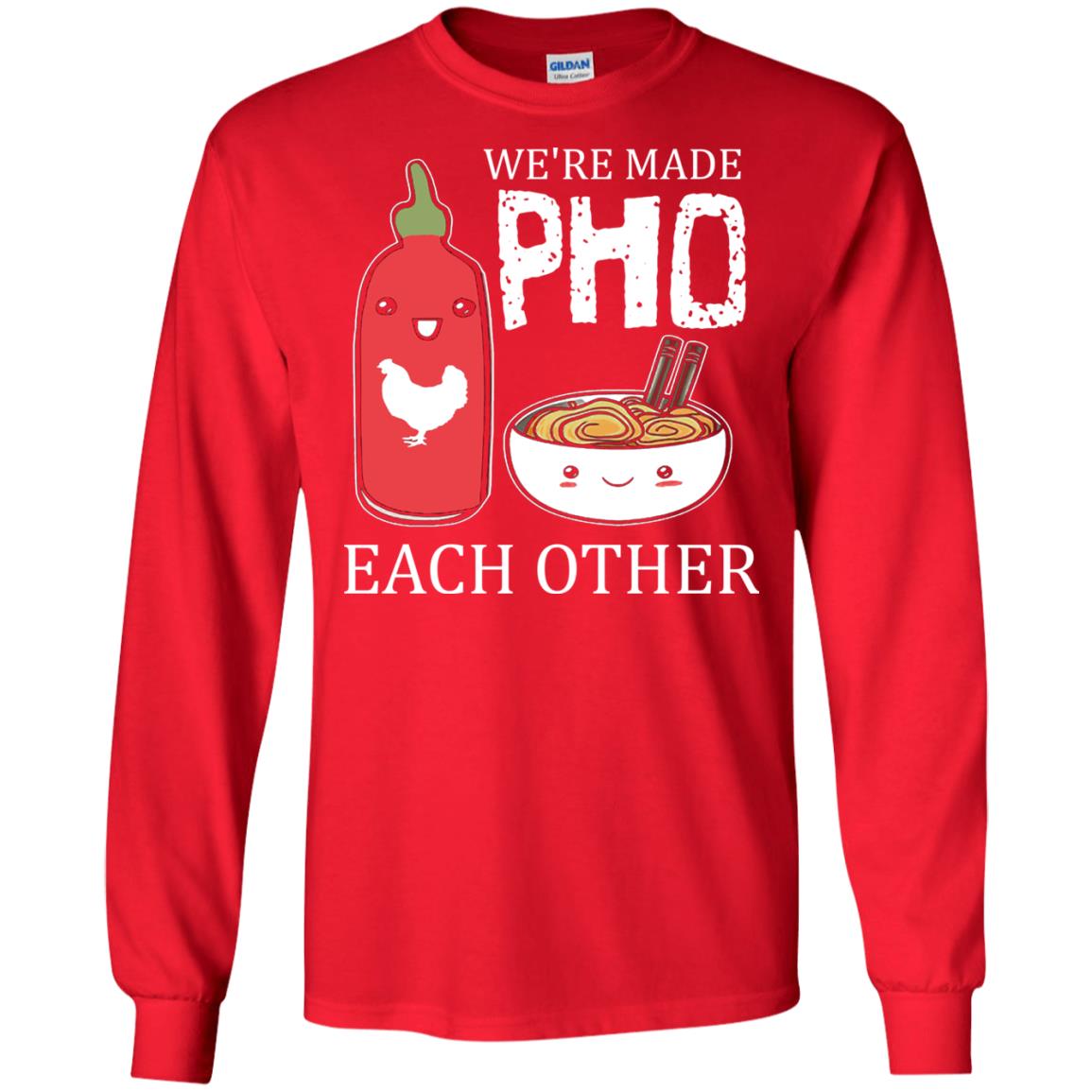 Pho And Sriracha T-shirt We're Made Pho Each Other Red