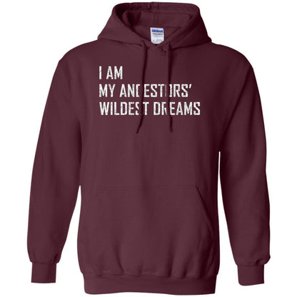 I Am My Ancestors Wildest Dreams T-shirt Maroon