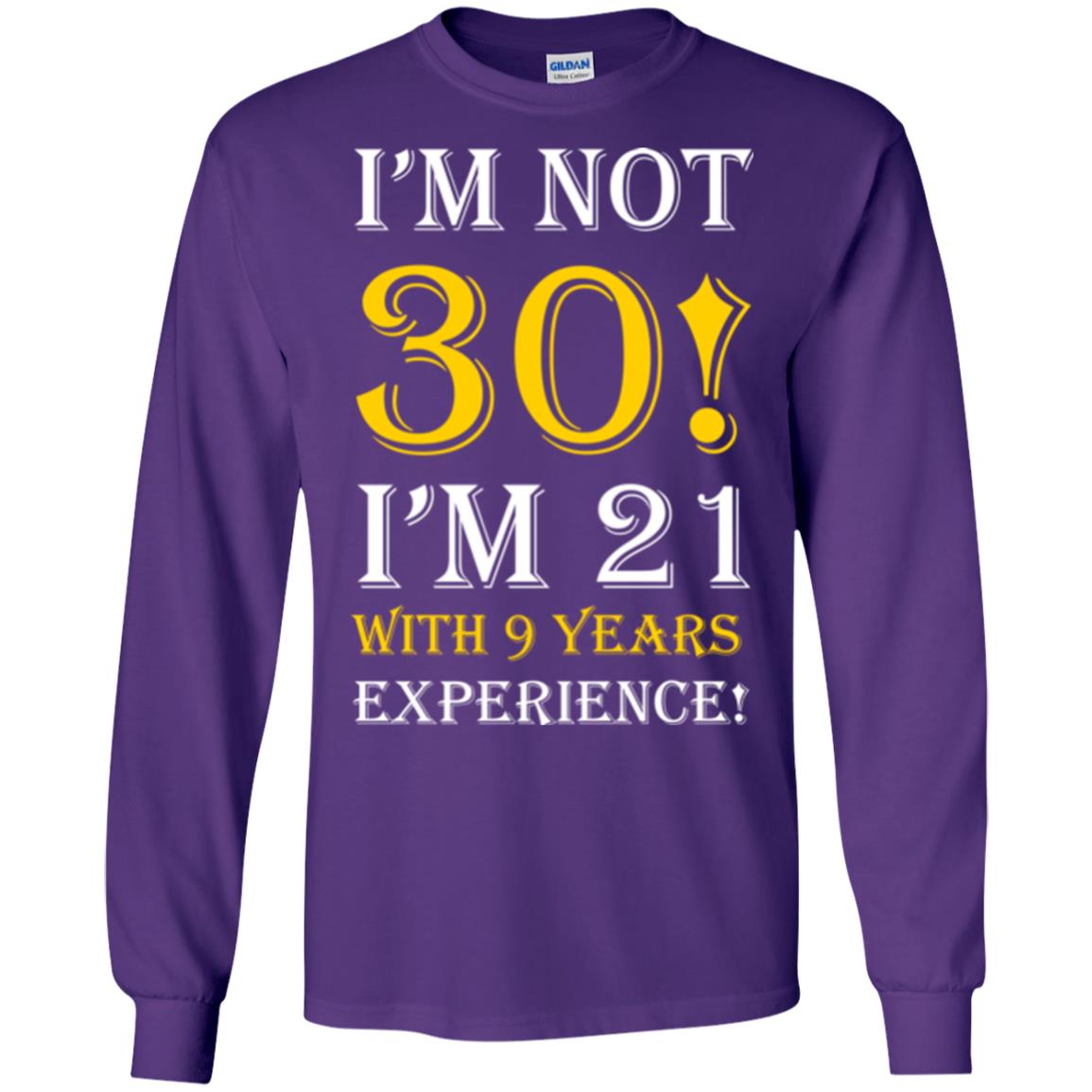 Birthday T-shirt I’m Not 30 I’m 21 With 9 Years Experience Purple