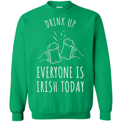 St. Patrick_s Day T-shirt Drink Up Everyone Is Irish Toda Irish Green