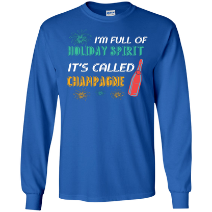 Champagne T-shirt I'm Full Of Holiday Spirit It's Called Champagne Royal