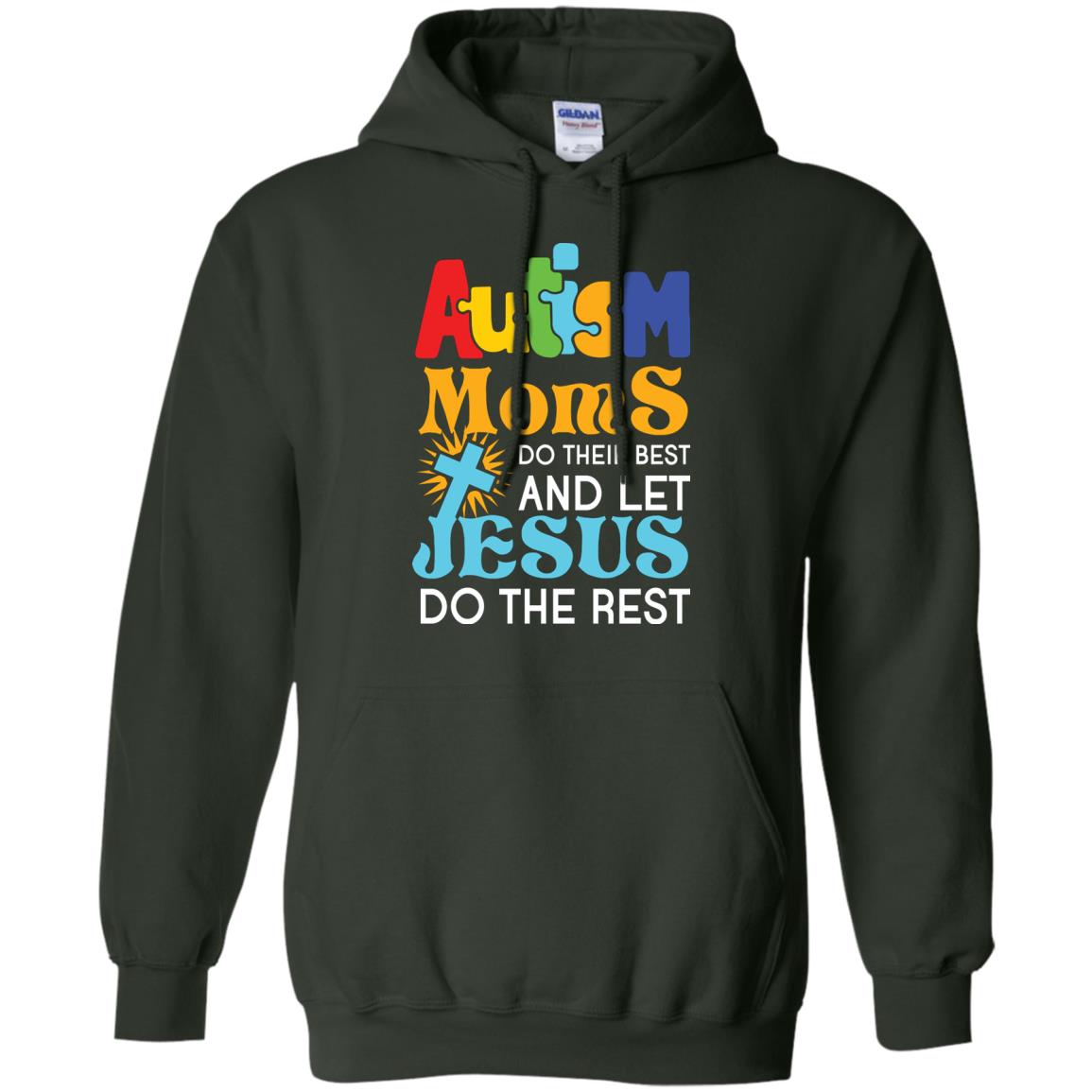 Autism Moms Do Their Best And Let Jesus Do The Rest Autism Mom T-shirt Forest Green