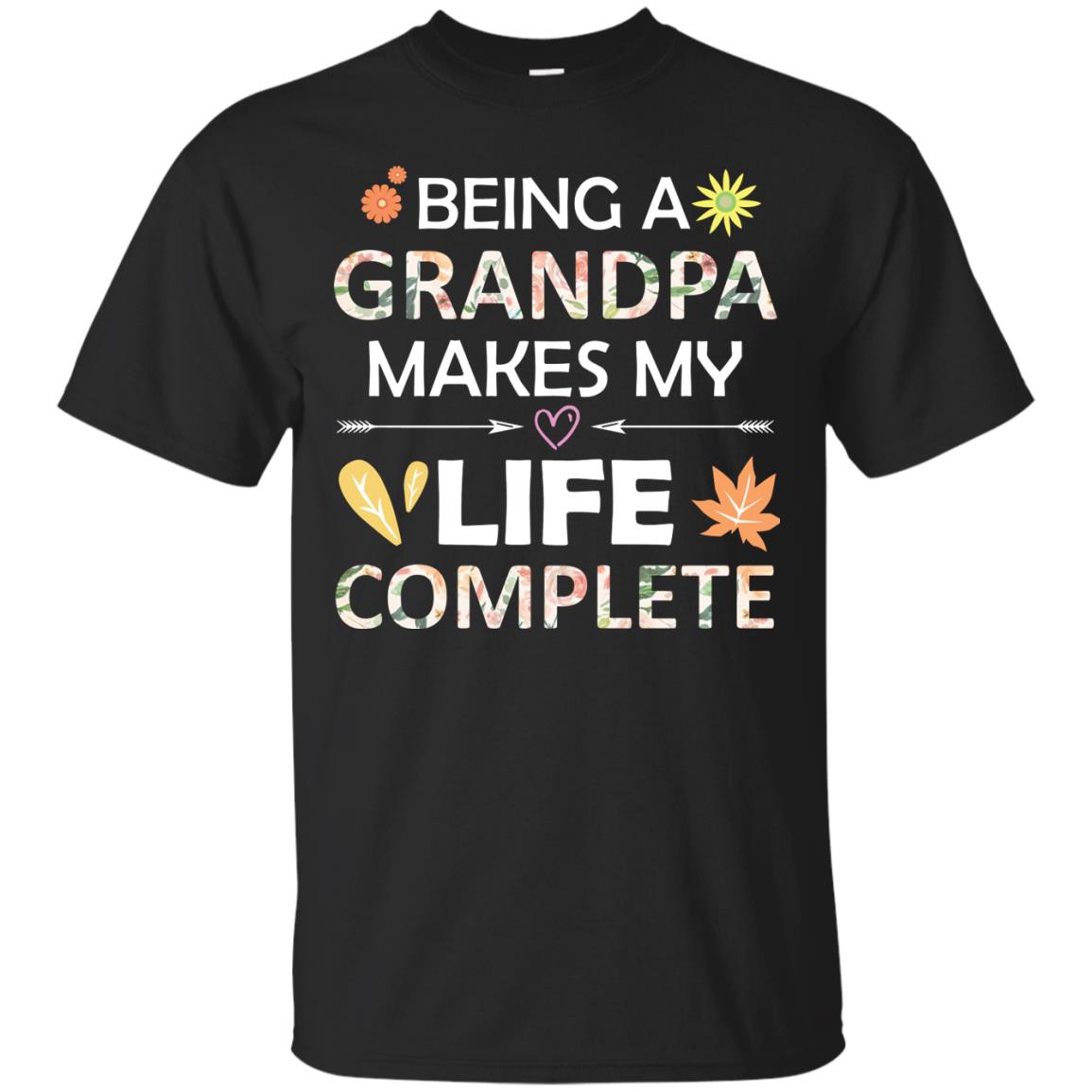 Being A Grandpa Make My Life Complete Parent_s Day Shirt For Grandfather Black