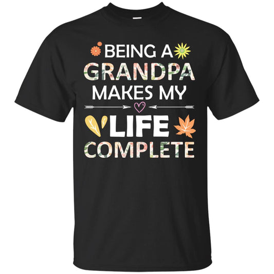 Being A Grandpa Make My Life Complete Parent_s Day Shirt For Grandfather Black