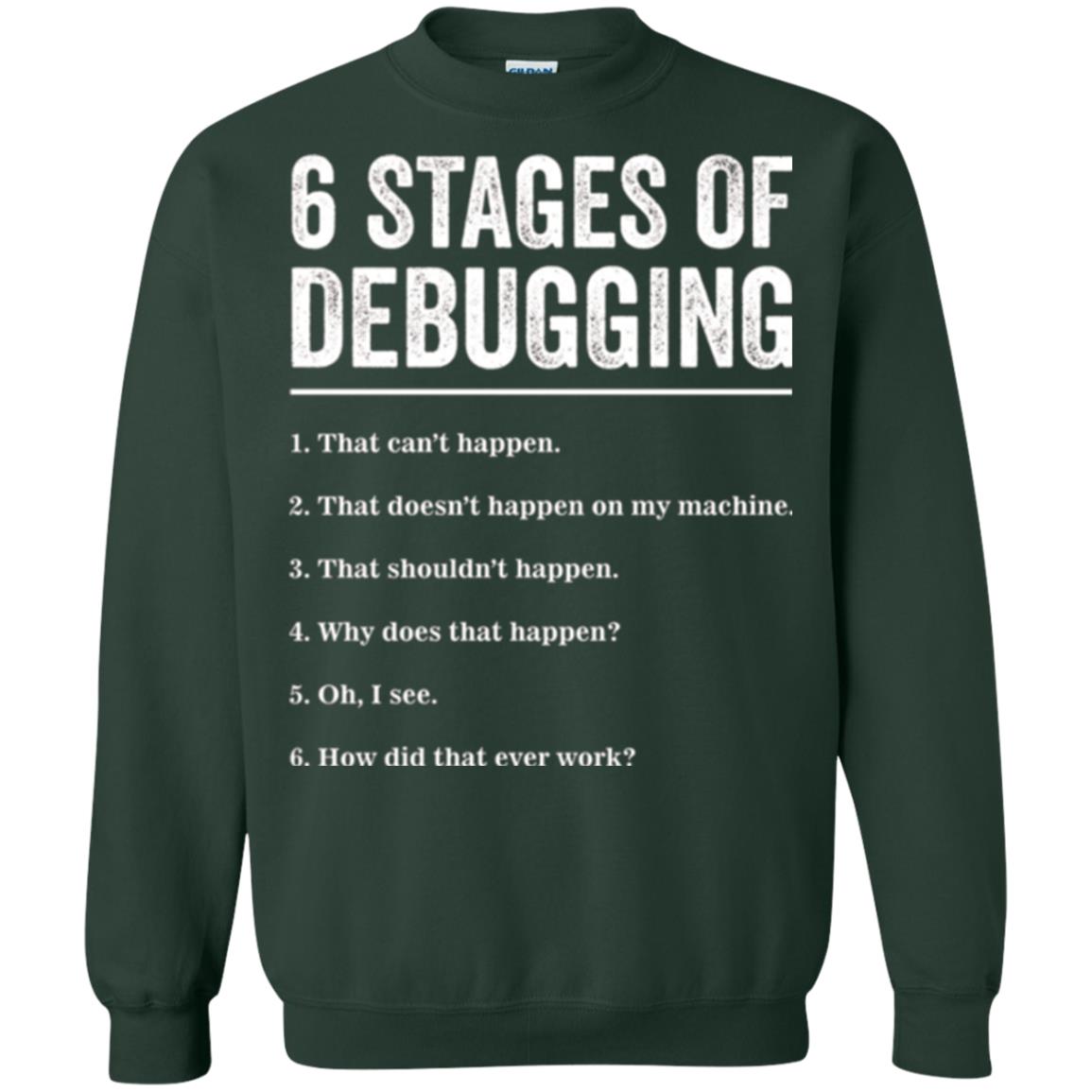 Programmer T-shirt 6 Stages Of Debugging Forest Green
