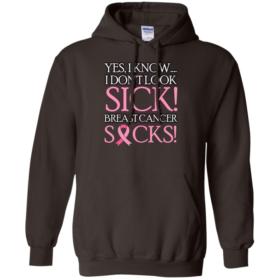 Breast Cancer Awareness T-shirt I Know I Don_t Look Sick Breast Cancer Sicks Dark Chocolate