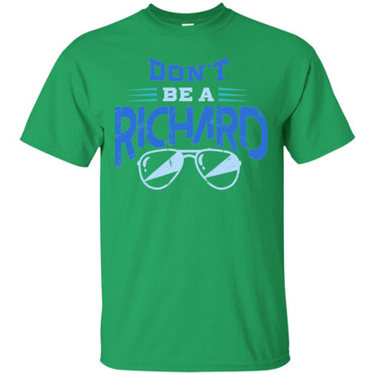 Don't Be A Richard Shirt Irish Green
