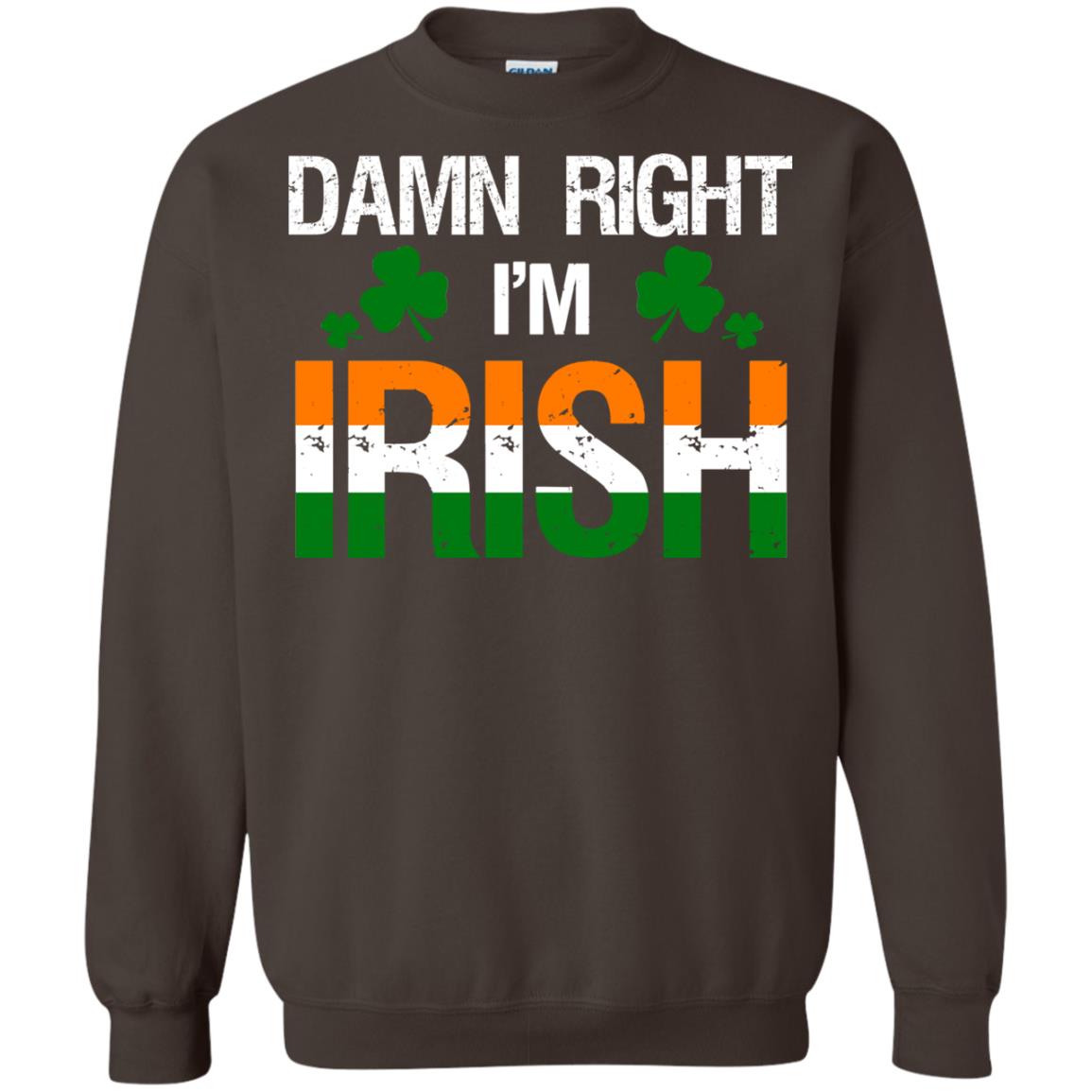 Damn Right I_m Irish Shirt Dark Chocolate