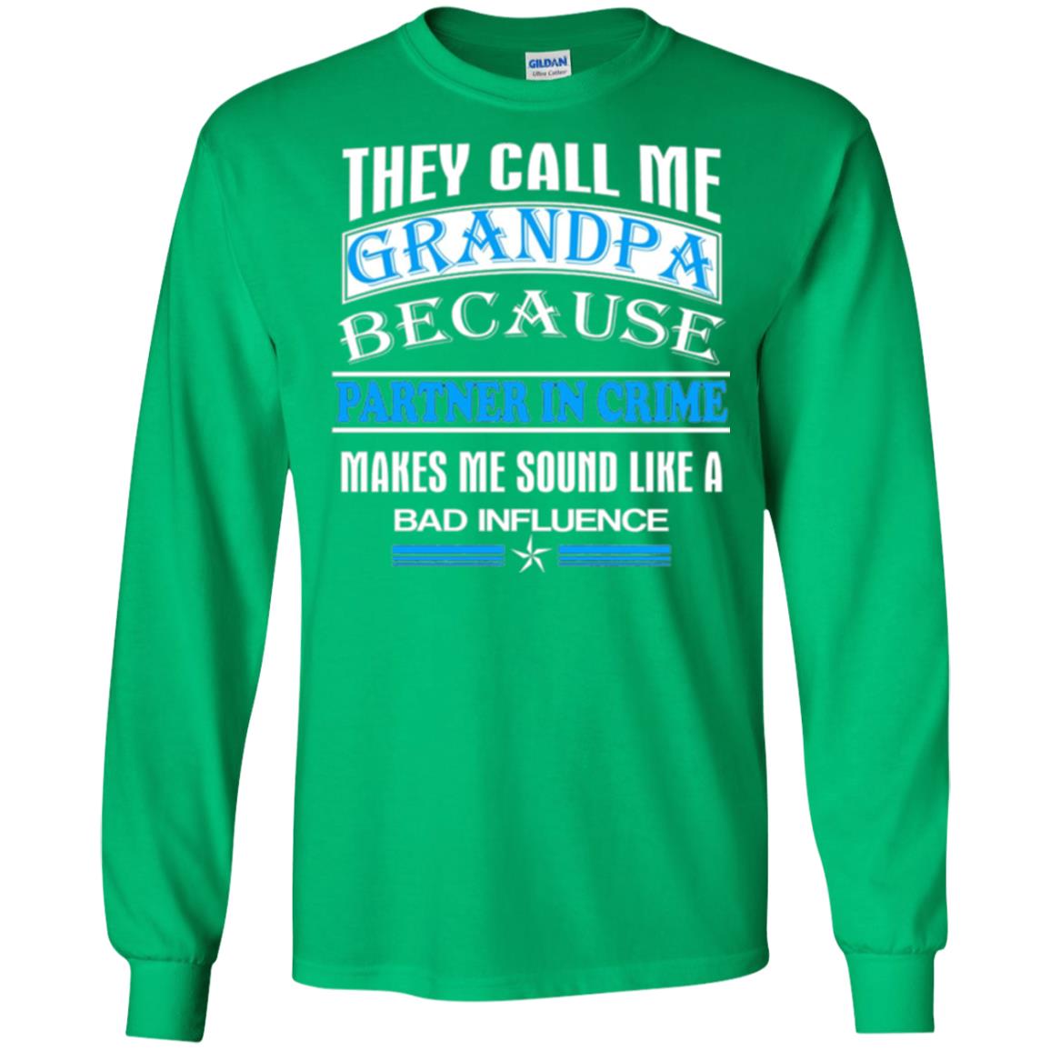 They Call Me Grandpa Because Partner In Crime Papa T-shirt Irish Green