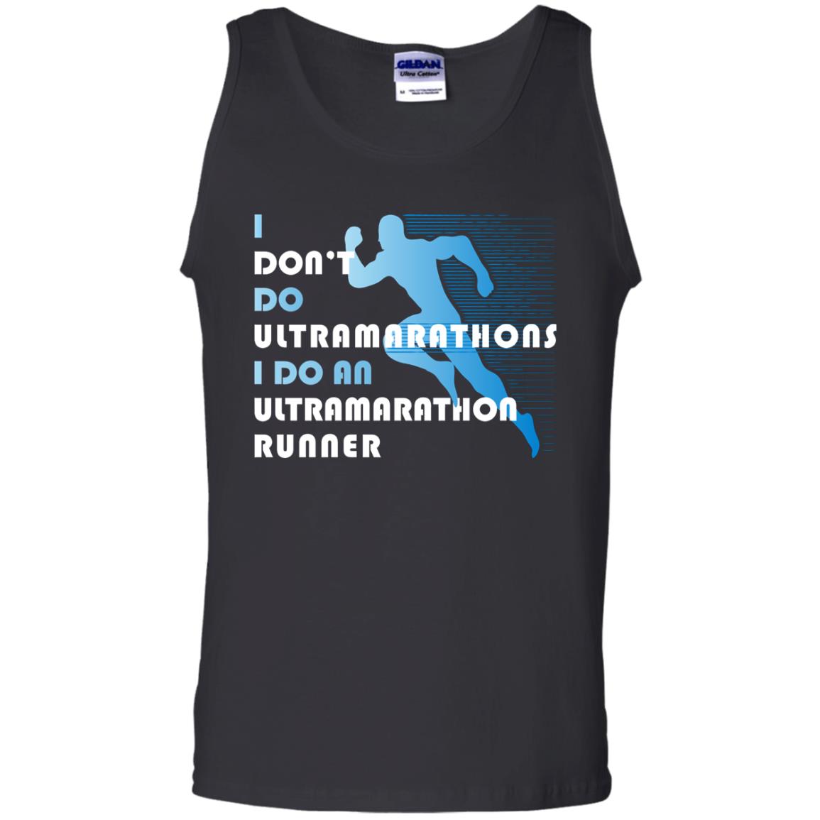 I Don't Do Ultramarathons I Do An Ultramarathon Runner Running Gift Shirt Black