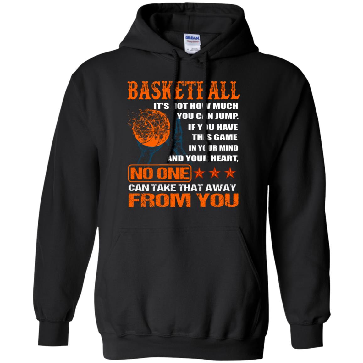 Basketball Its Not How Much You Can Jump No One Can Take That Away From You Black