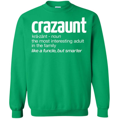 Aunt T-shirt The Most Interesting Adult In The Family Like A Funcle But Smarter Irish Green