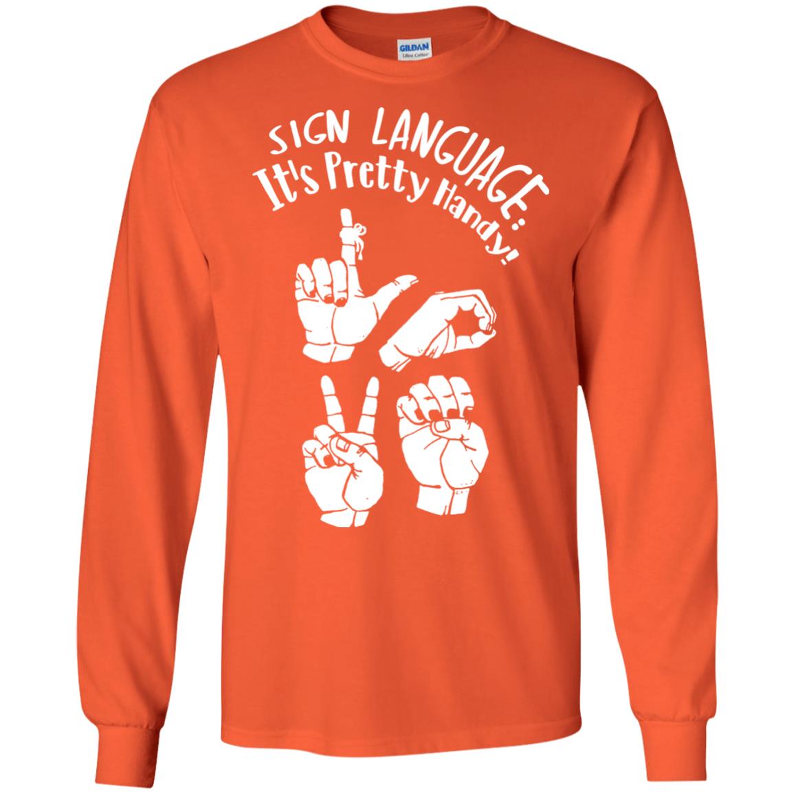 Love T-shirt Sign Language It's Pretty Handy Orange