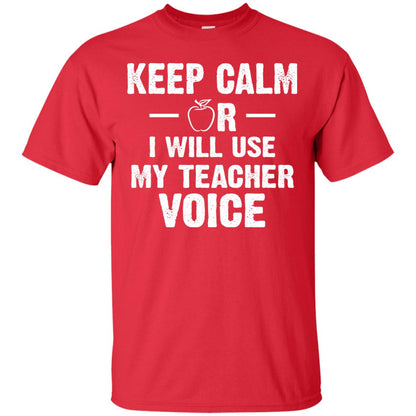 Keep Calm Or I Will Use My Teacher Voice Red