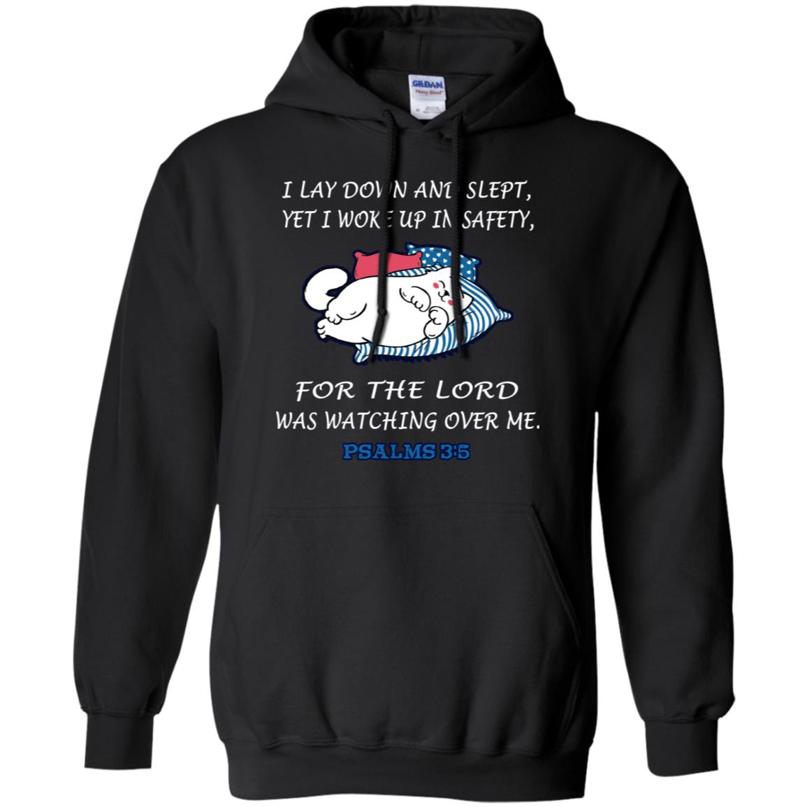 I Lay Down And Slept Yet I Woke Up In Safety For The Lord Was Watching Over Me Shirt Black