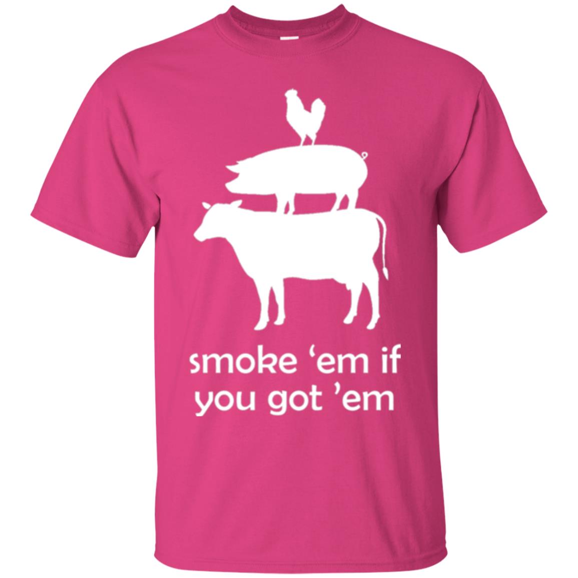 Smoke _em If You Got _em T-shirt Heliconia