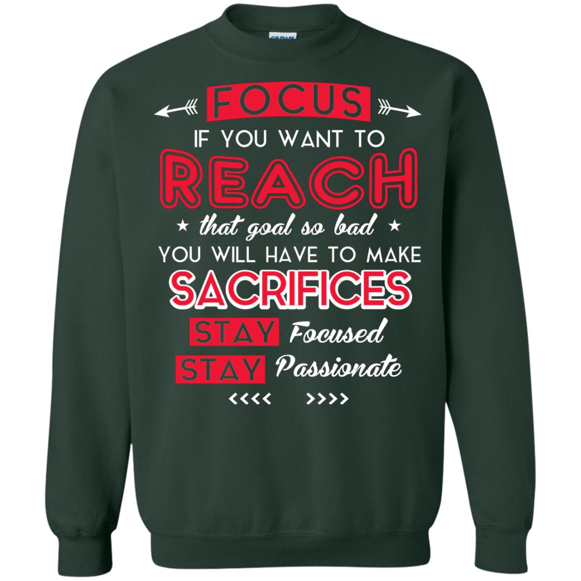 You Will Have To Make Sacrifices Stay Focused Stay Passionate T-shirt Forest Green