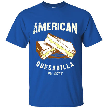 American Quesadilla Est 2018 Grilled Cheese T-shirt Royal