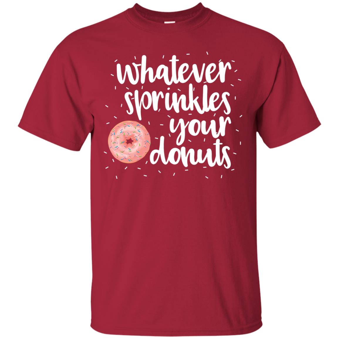 Whatever Sprinkles Your Donuts T-shirt Cardinal