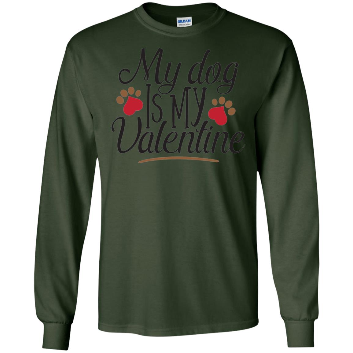 Happy Valentine_s Day T-shirt My Dog Is My Valentine Forest Green