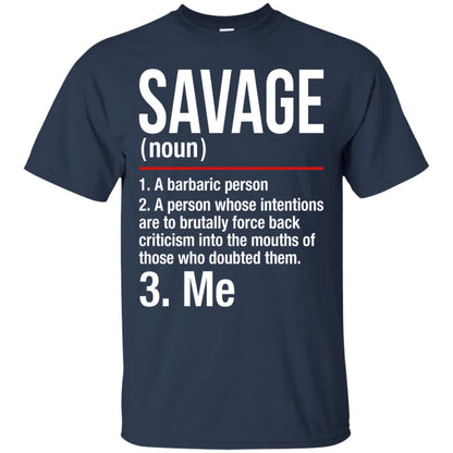 Savage A Barbaric Person A Person Whose Intentions Are To Brutally Force Back Criticism In To The Mouths Of Those Who Doubted Them Navy