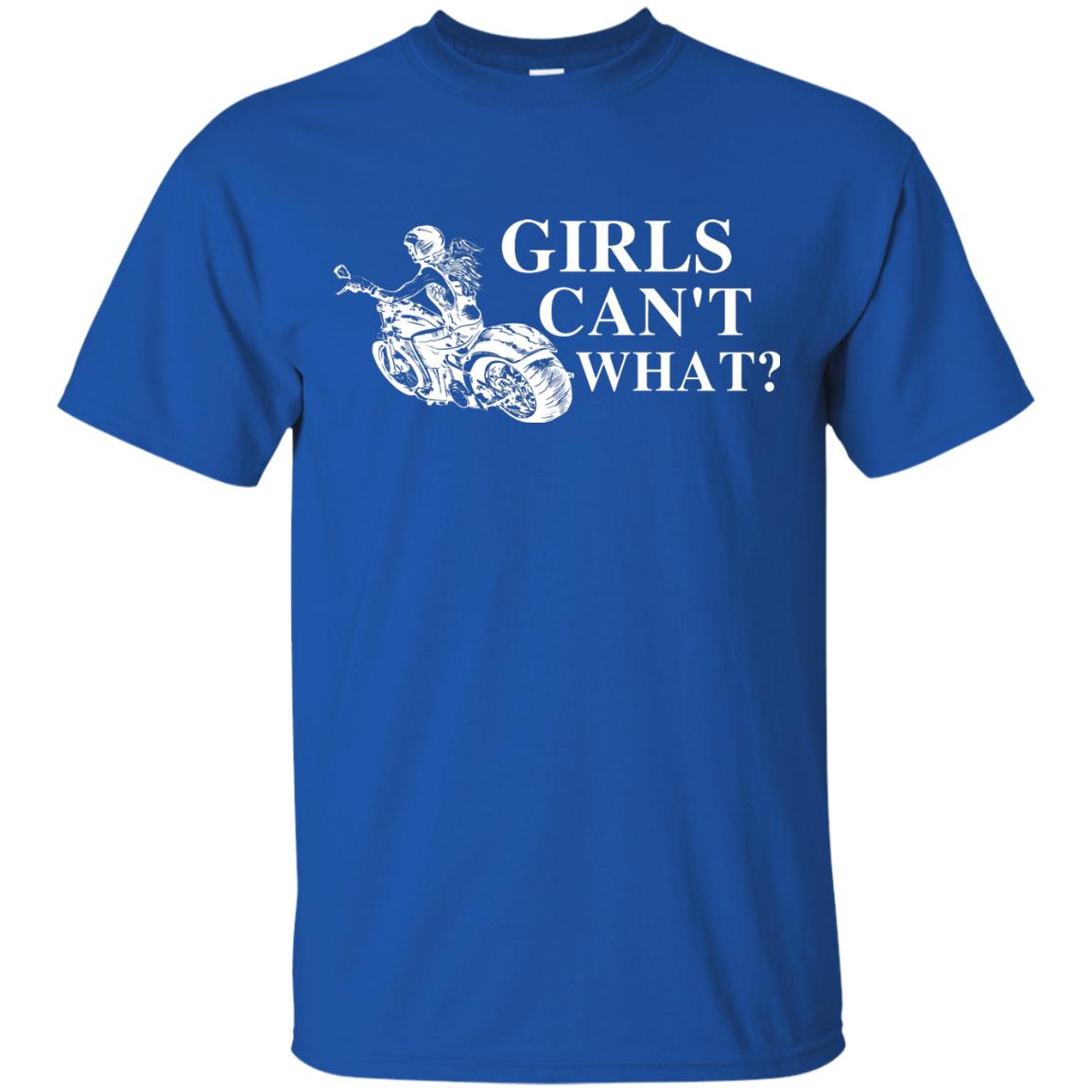 Girl Can't What Riding Motorcycle Shirts Royal