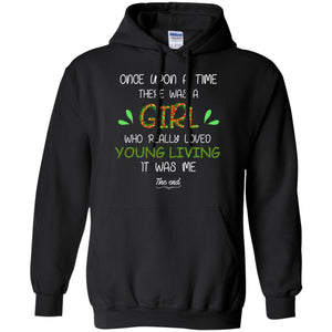 Once Upon A Time There Was A Who Really Loved Young Living It Was Me The EndG185 Gildan Pullover Hoodie 8 oz.