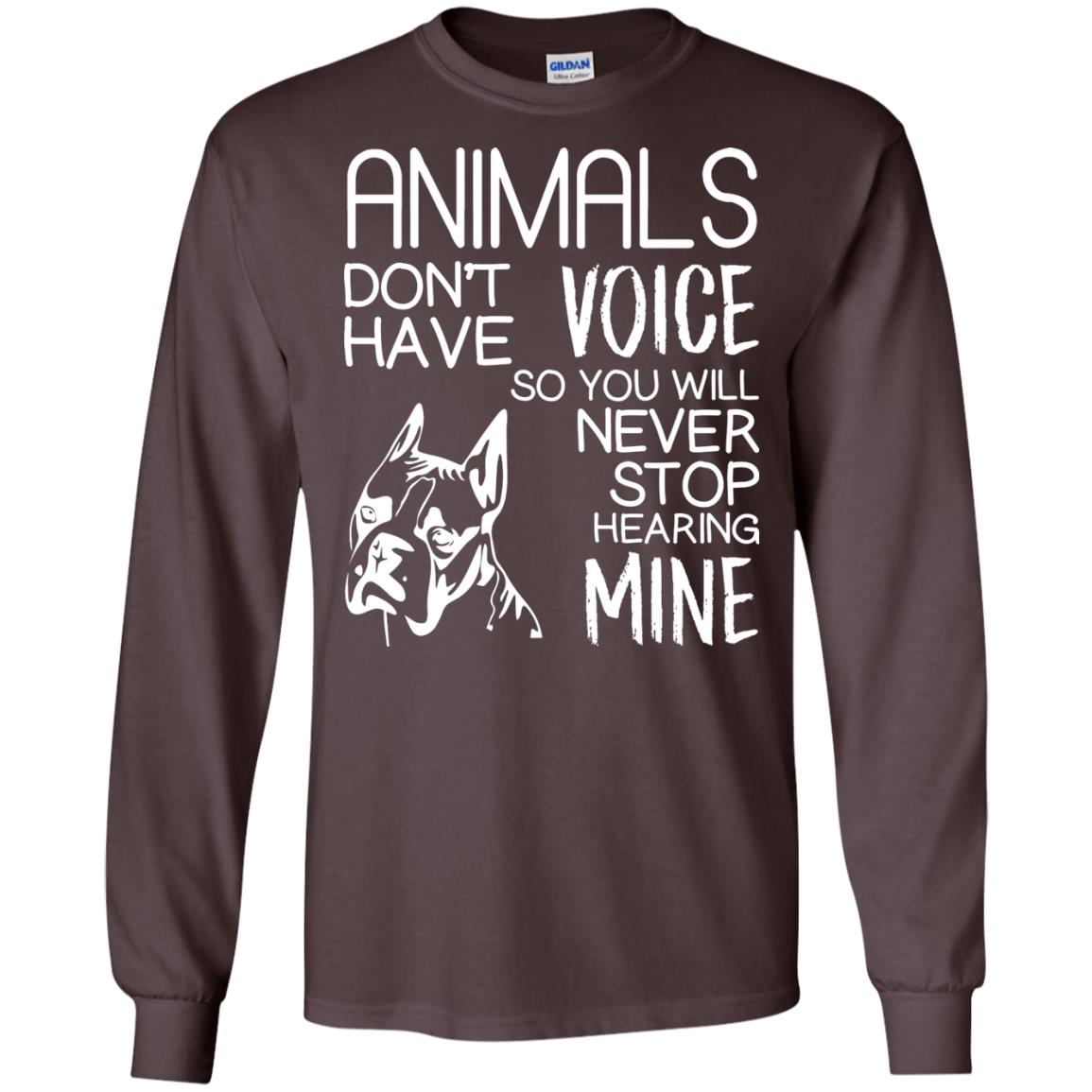 Animals Don't Have A Voice Dog Lover T-shirt Dark Chocolate
