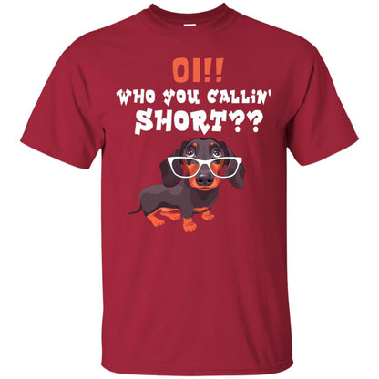 Oi Who You Calling Short Dachshund Gift Shirt Cardinal