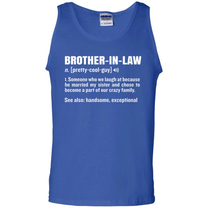 Family T-shirt Brother In Law Someone Who We Laugh At Because He Married My Sister Royal