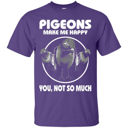 Pigeons Make Me Happy You Not So Much T-shirt Purple