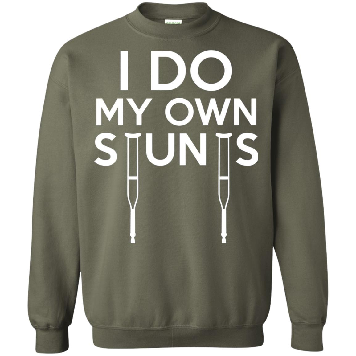 Funny I Do My Own Stunts Broken Leg Get Well Gift T-shirt Military Green