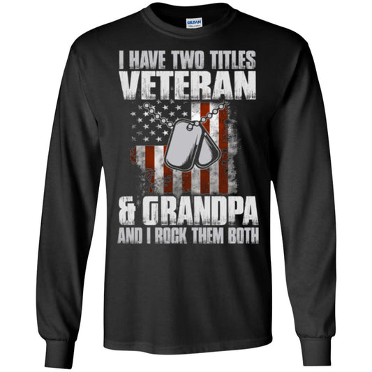 Veteran T-shirt I Have Two Titles Veteran And Grandpa Black