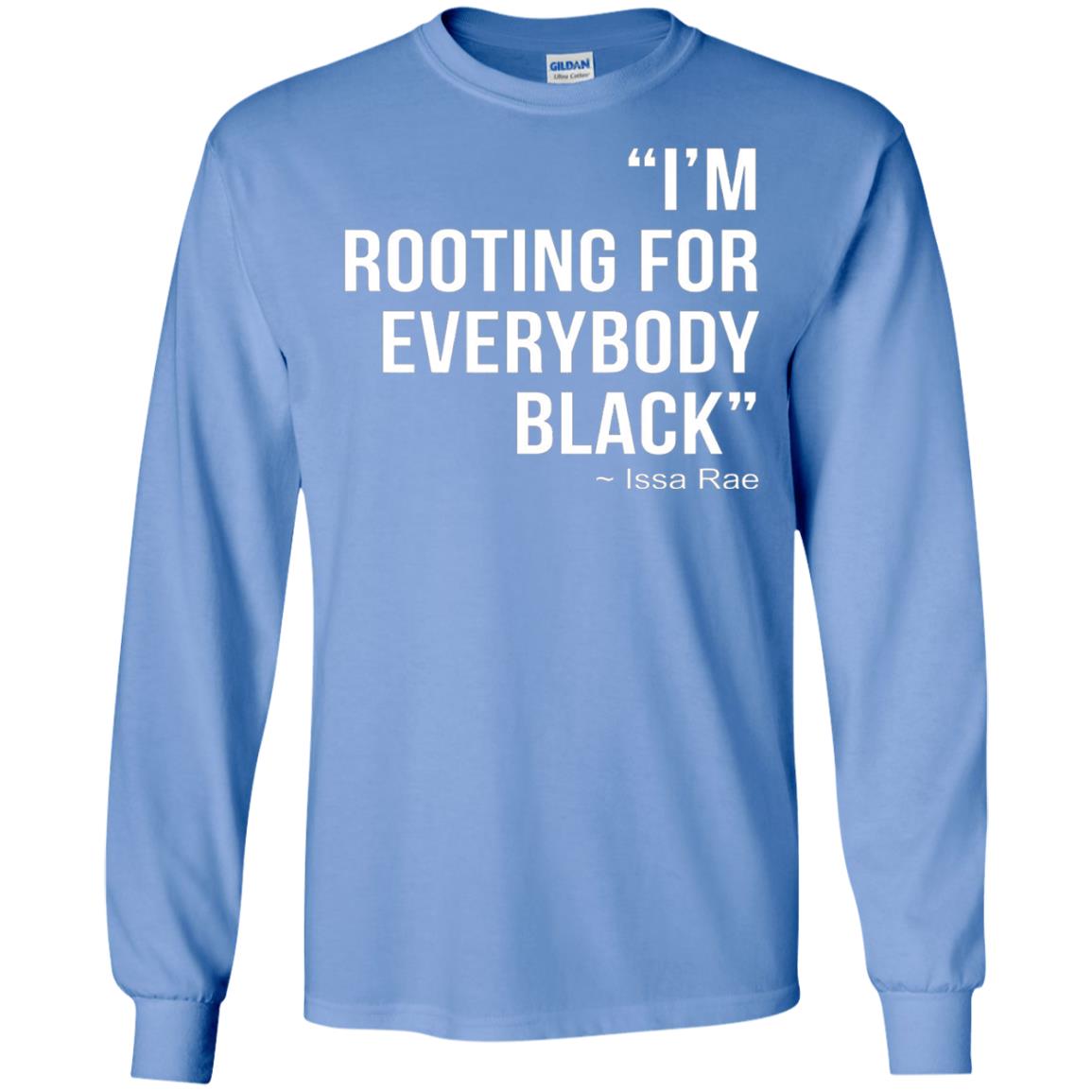 I_m Rooting For Everybody Black T-shirt Carolina Blue