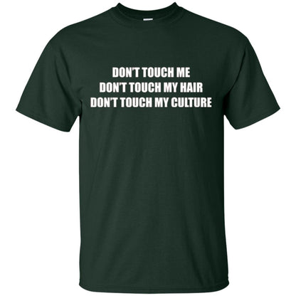 Don_t Touch Me Don_t Touch My Hair T-shirt Forest