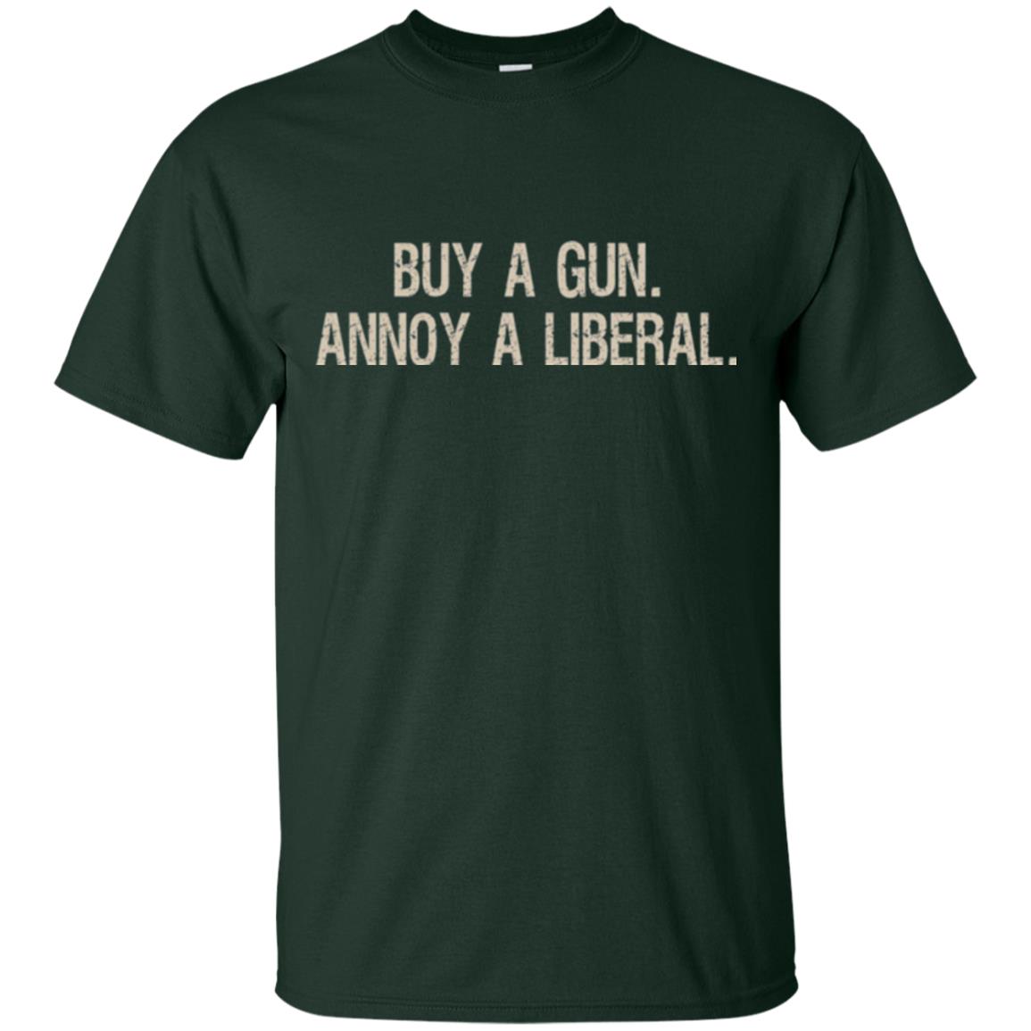 Gun Lovers T-shirt Buy A Gun Annoy A Liberal Forest Green