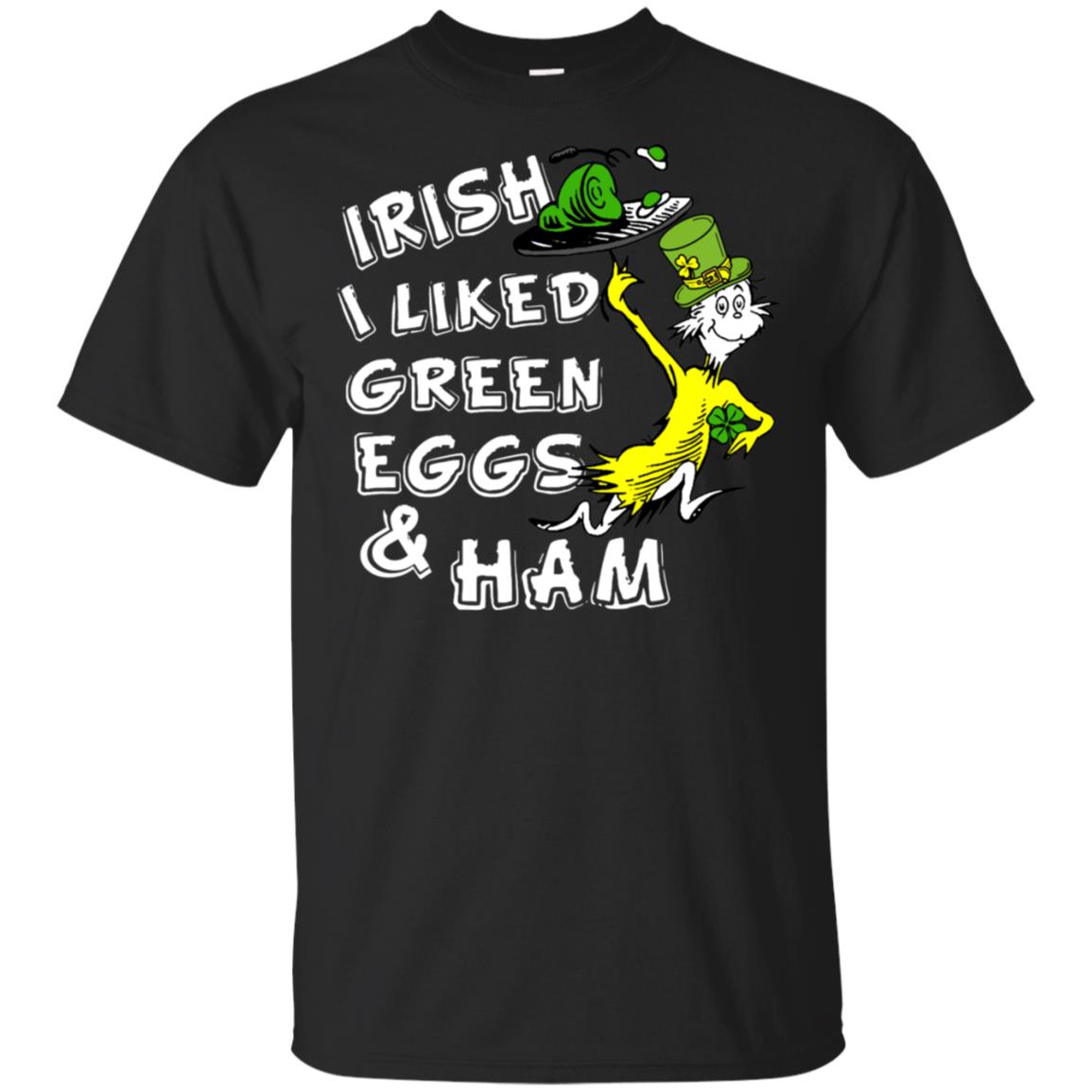 Irish I Liked Green Eggs And Ham T-shirt Black