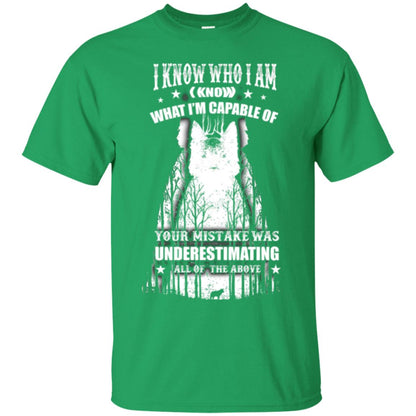 Wolf Lover T-shirt I Know Who I Am I Know What I’m Capable Of Irish Green