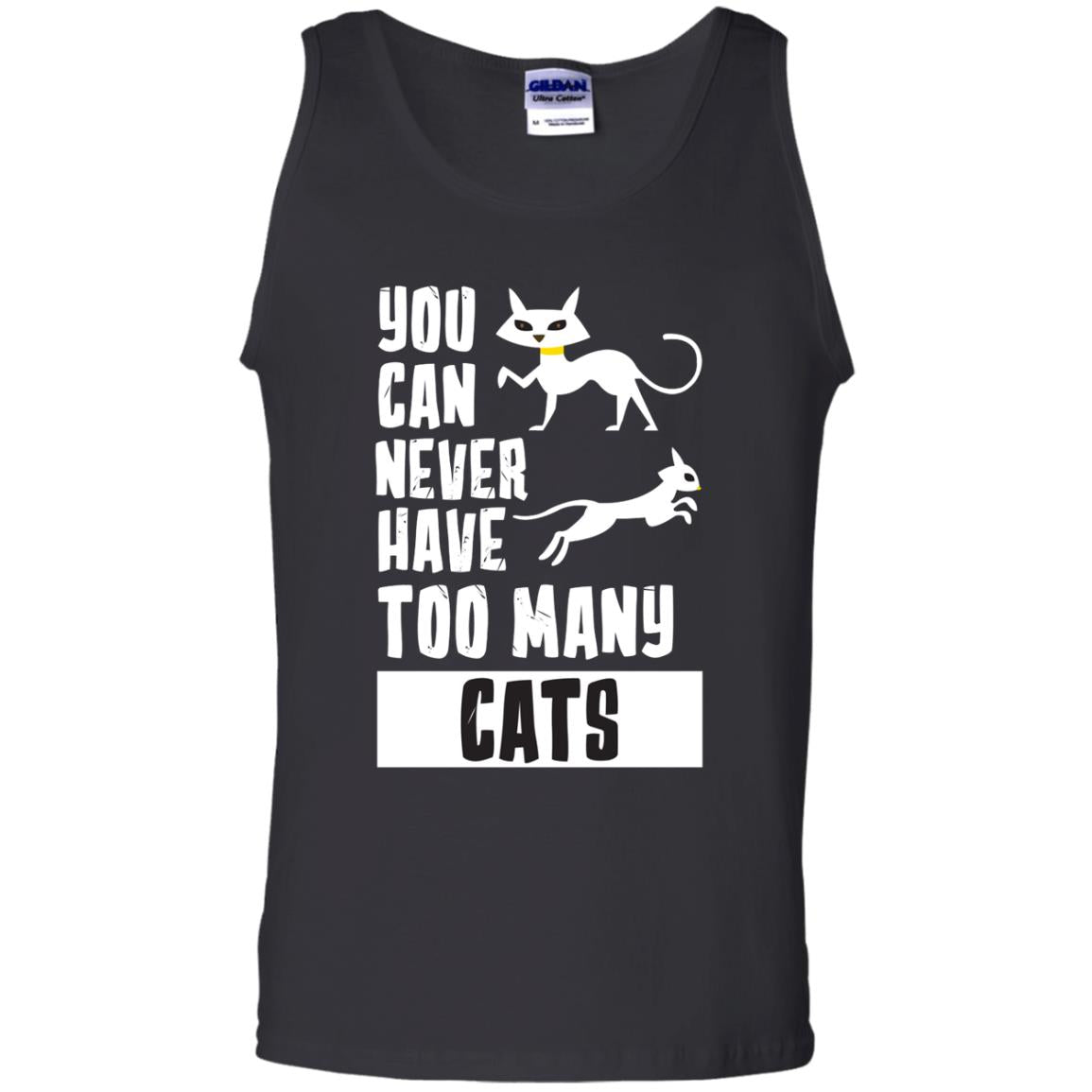 You Can Never Have Too Many Cats ShirtG220 Gildan 100% Cotton Tank Top