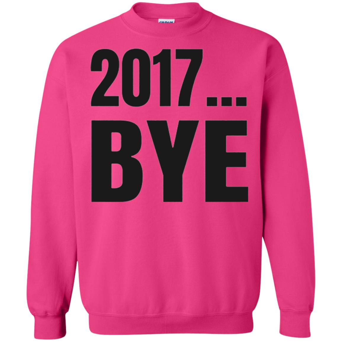 Happy New Year Eve T-shirt Shirt Bye 2017 Heliconia