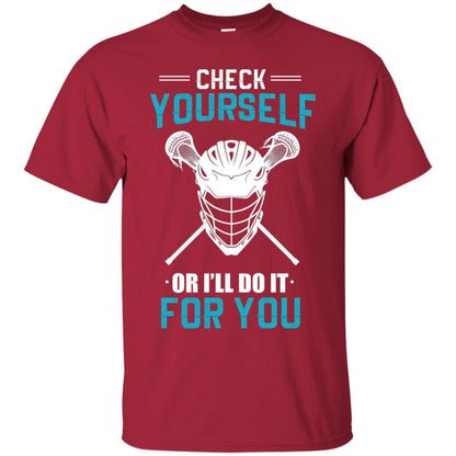 Check Yourself Or I_ll Do It For You Lacrosse Lover T-shirt Cardinal