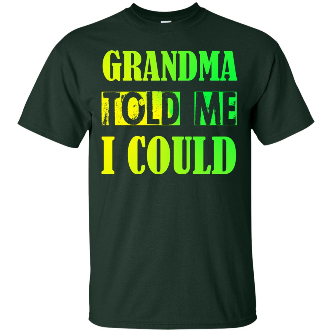Grandma Told Me I Could Grandmom Shirt For Grandchild Forest