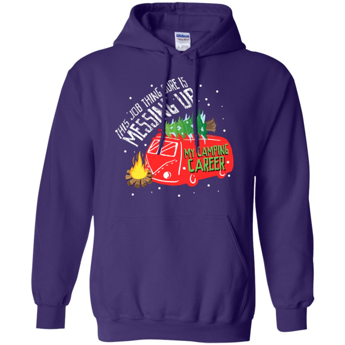 This Job Thing Sure Is Messing Up My Camping Career Shirt Purple